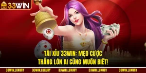 Tài xỉu 33win: Mẹo Cược Thắng Lớn Ai Cũng Muốn Biết!